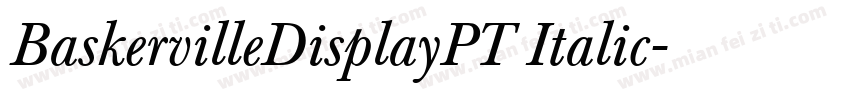 BaskervilleDisplayPT Italic字体转换